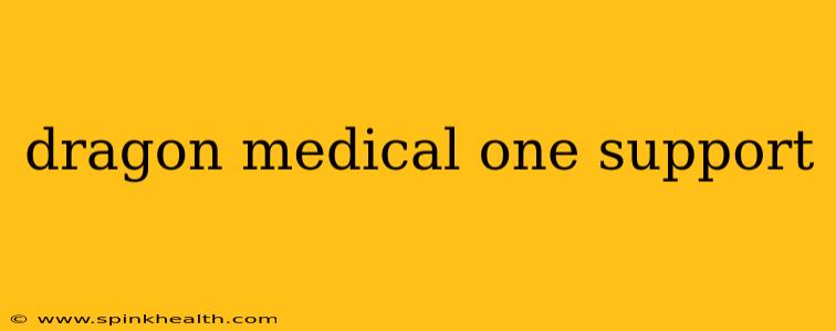 dragon medical one support