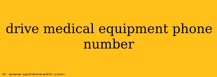 drive medical equipment phone number