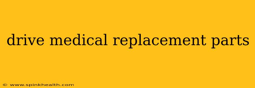 drive medical replacement parts