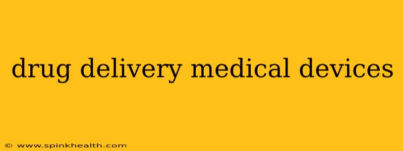 drug delivery medical devices
