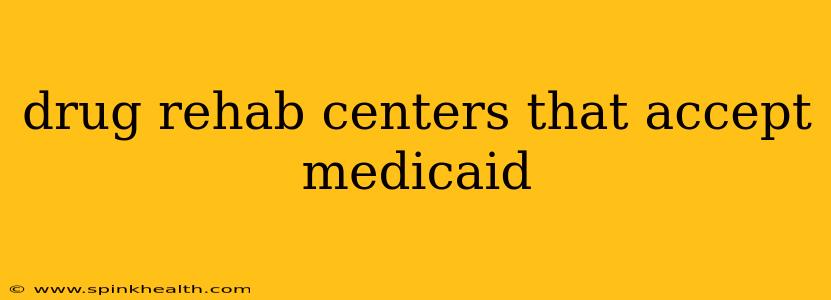 drug rehab centers that accept medicaid
