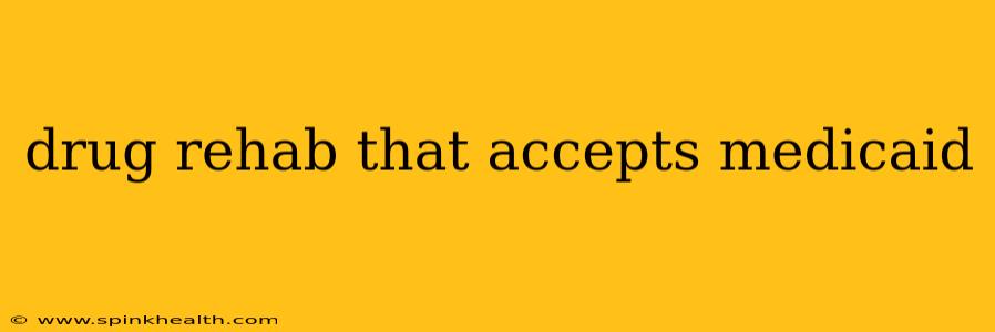 drug rehab that accepts medicaid
