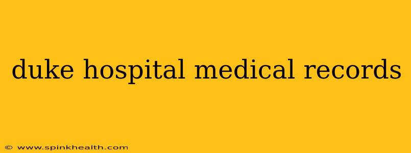duke hospital medical records