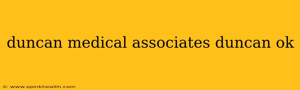 duncan medical associates duncan ok