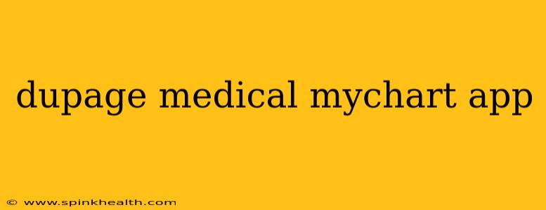 dupage medical mychart app