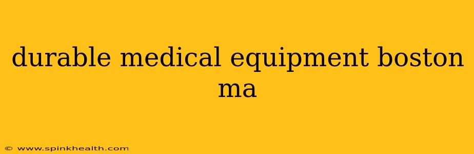 durable medical equipment boston ma