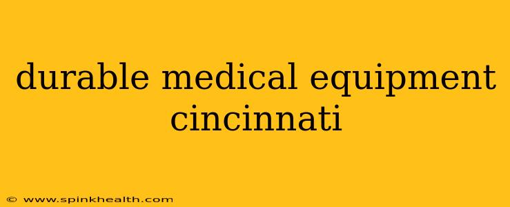 durable medical equipment cincinnati