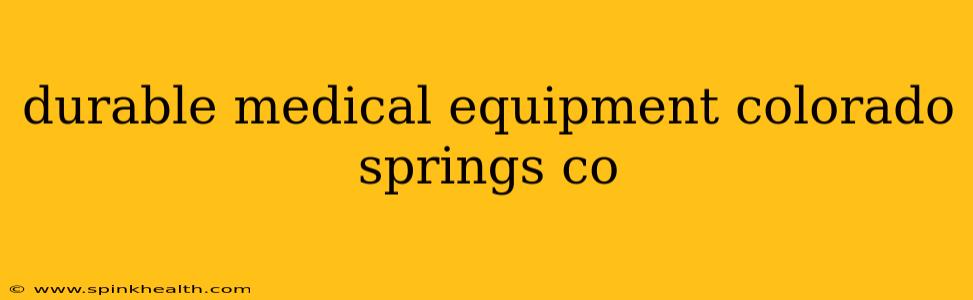 durable medical equipment colorado springs co