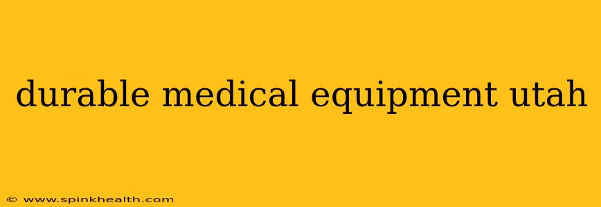 durable medical equipment utah
