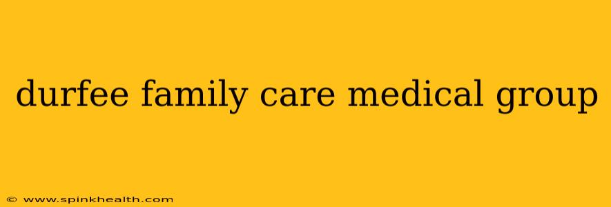 durfee family care medical group