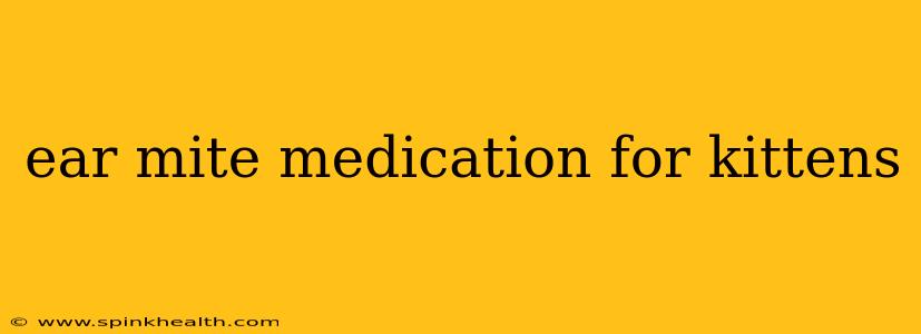 ear mite medication for kittens