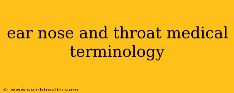 ear nose and throat medical terminology