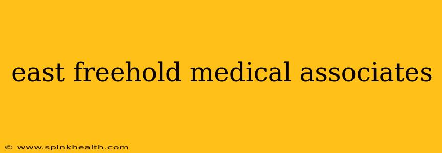 east freehold medical associates