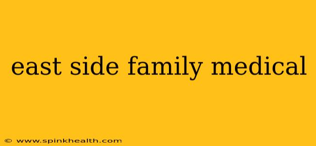 east side family medical