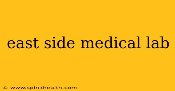 east side medical lab
