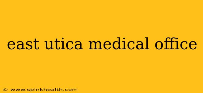 east utica medical office