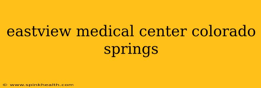 eastview medical center colorado springs