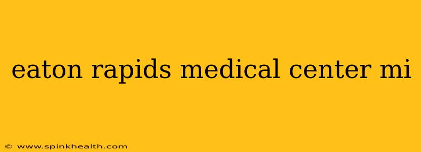 eaton rapids medical center mi