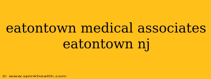 eatontown medical associates eatontown nj