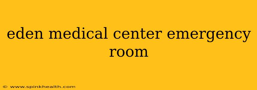 eden medical center emergency room