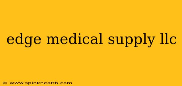 edge medical supply llc
