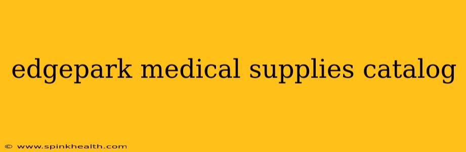 edgepark medical supplies catalog