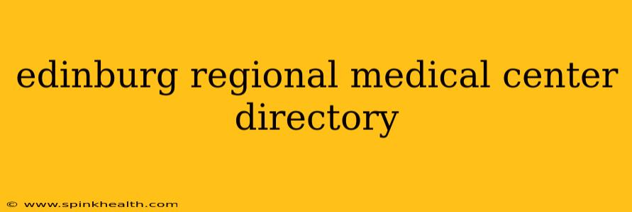 edinburg regional medical center directory