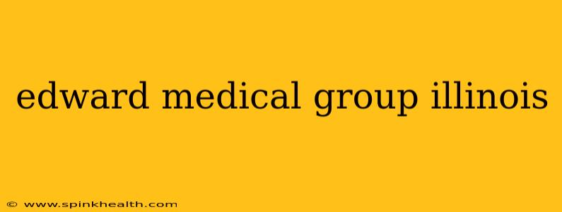 edward medical group illinois
