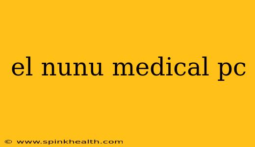 el nunu medical pc