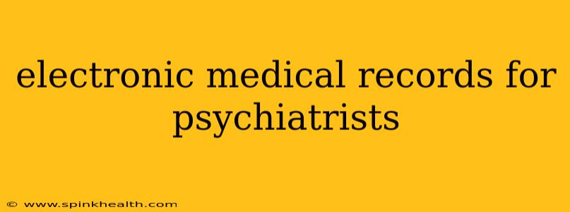 electronic medical records for psychiatrists