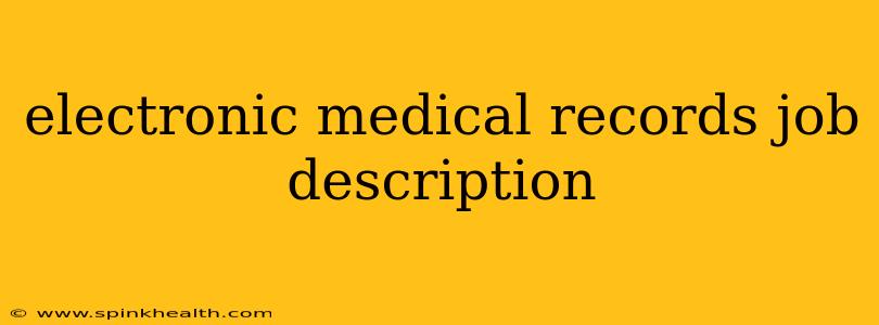 electronic medical records job description