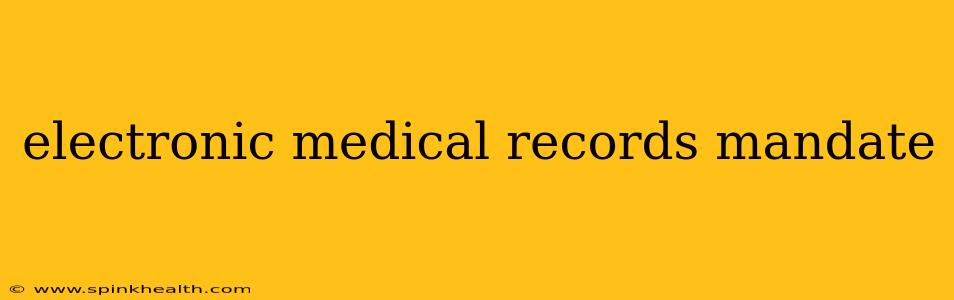 electronic medical records mandate