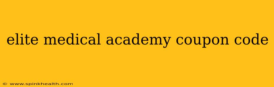 elite medical academy coupon code