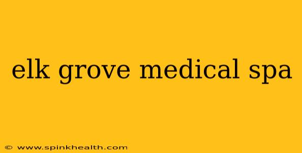 elk grove medical spa