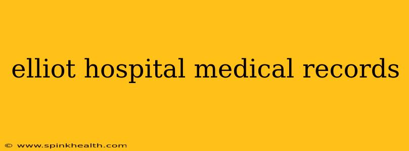 elliot hospital medical records