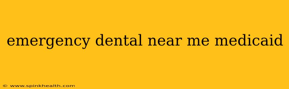 emergency dental near me medicaid