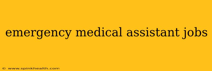 emergency medical assistant jobs