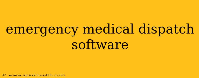 emergency medical dispatch software