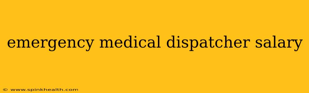 emergency medical dispatcher salary