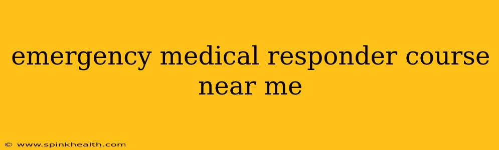 emergency medical responder course near me