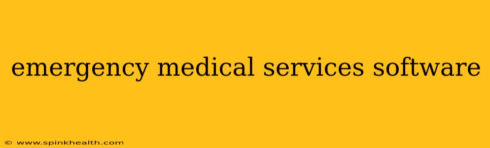 emergency medical services software
