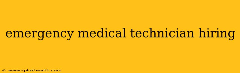 emergency medical technician hiring