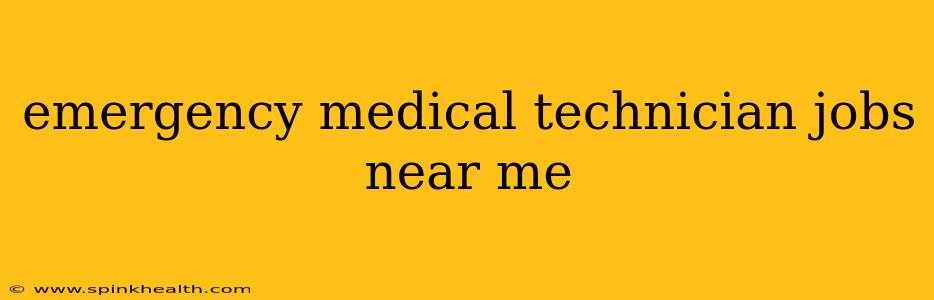 emergency medical technician jobs near me