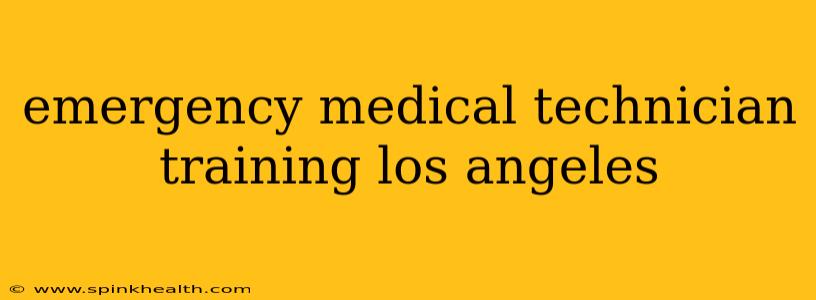 emergency medical technician training los angeles