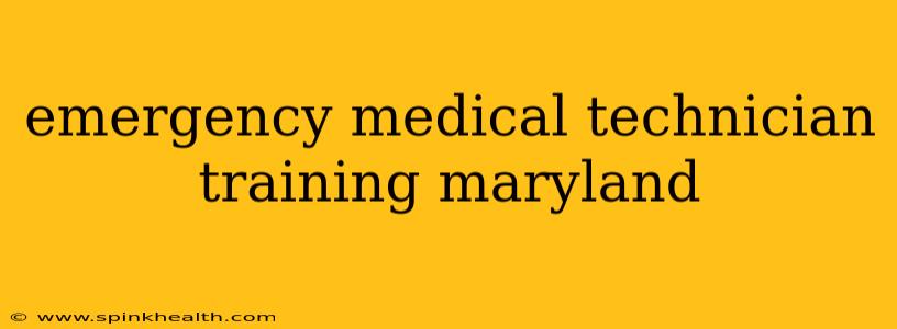 emergency medical technician training maryland