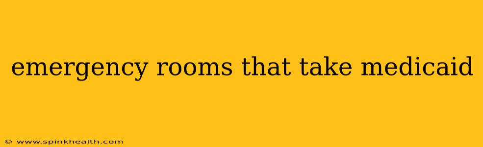 emergency rooms that take medicaid