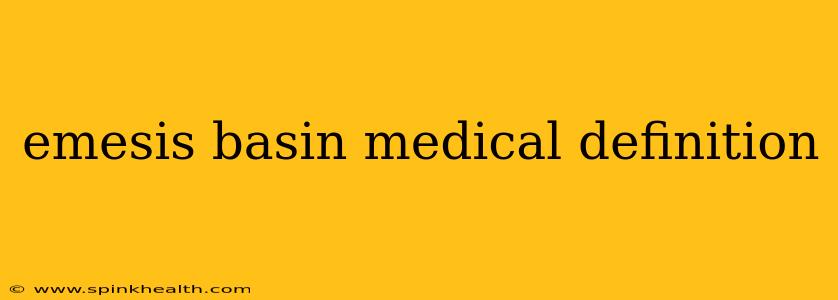 emesis basin medical definition