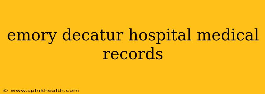 emory decatur hospital medical records