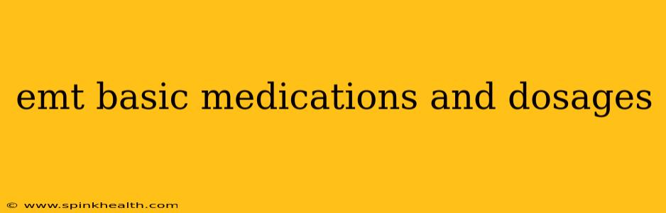 emt basic medications and dosages