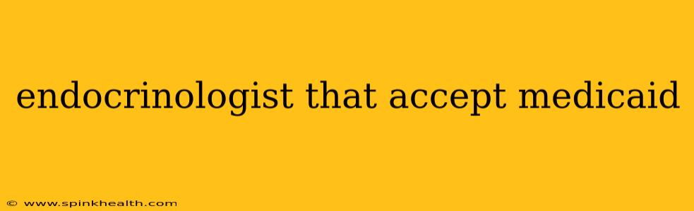 endocrinologist that accept medicaid